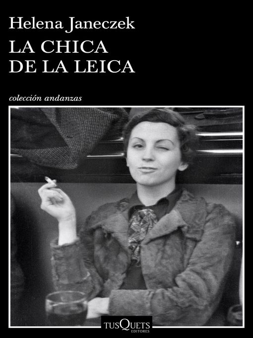 Title details for La chica de la Leica by Helena Janeczek - Available